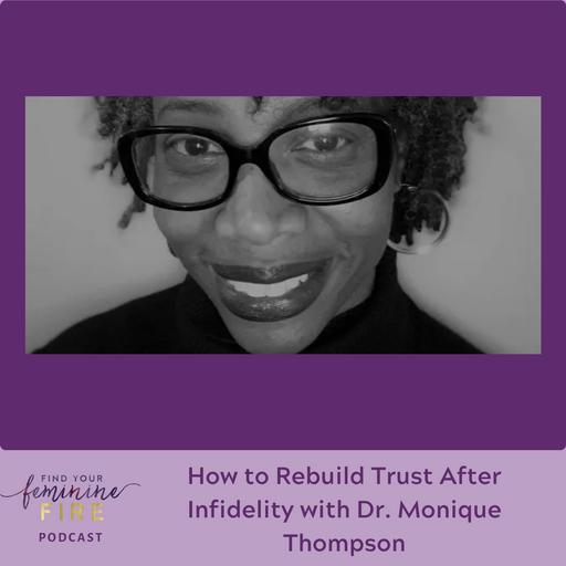 From Broken Trust to Deeper Connection with Dr. Monique Thompson