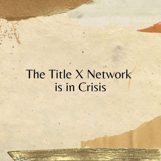 The Title X Network is in Crisis