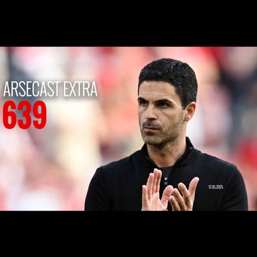 Arsecast Extra Episode 639 - 12.05.2025