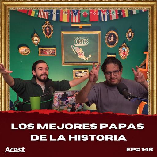 Los mejores Papas de la historia - Historia para tontos Podcast - Ep.#146