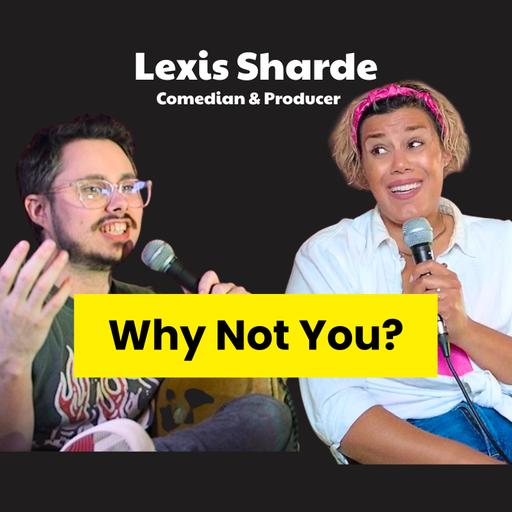 Starting a Business in Comedy – Lexis Sharde on Risk, Booking & Belief