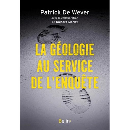 La géologie au service de l'enquête - Patrick de Wever et Richard Marlet