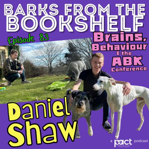 #83: Daniel Shaw - Brains, Behaviour & the ABK Conference