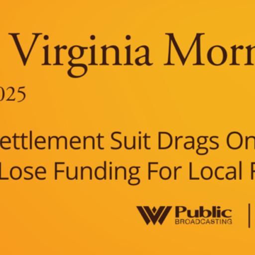 Opioid Settlement Suit Drags On And Schools Lose Local Food Funding, This West Virginia Morning