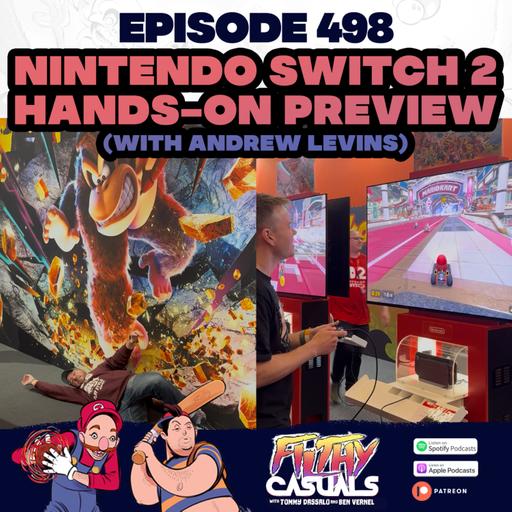 Episode 498: Nintendo Switch 2 Hands-On Preview with Andrew Levins