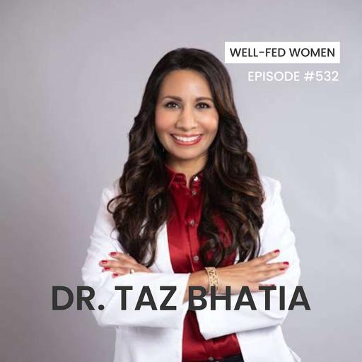 Navigating Hormone Shifts in Your 30s, 40s, & 50s with Dr. Taz Bhatia