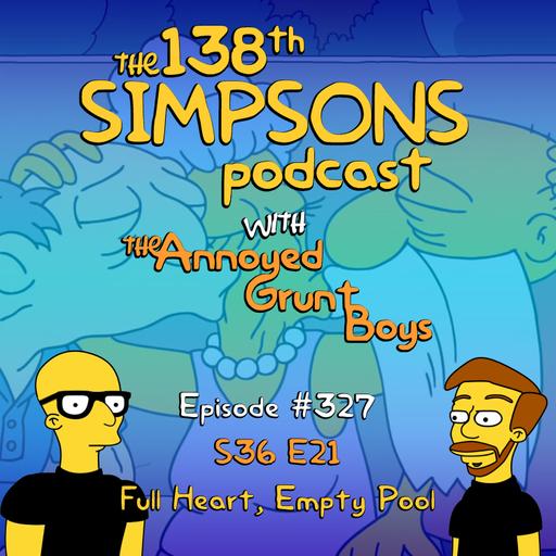 327. S36 E21 - Full Heart, Empty Pool