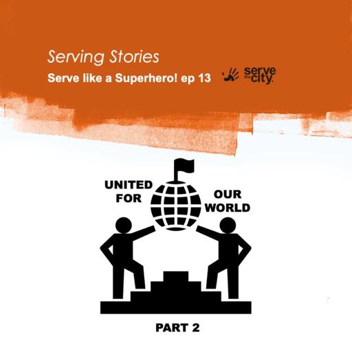 Serve Like a Superhero: United for the World