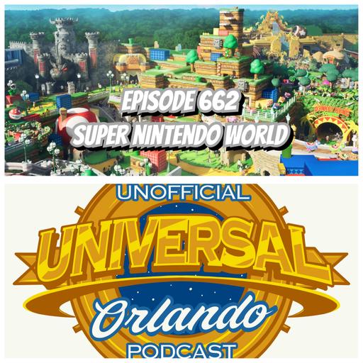 UUOP #662 - Super Nintendo World