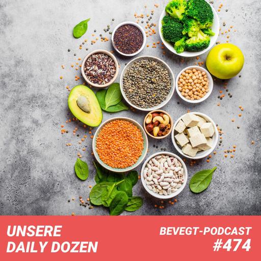 #474 - Unsere Daily Dozen: Diese 12 Lebensmittel essen wir wirklich jeden Tag