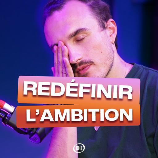 Je tente de créer une NOUVELLE définition de l'ambition entrepreneuriale ! (épisode 126)