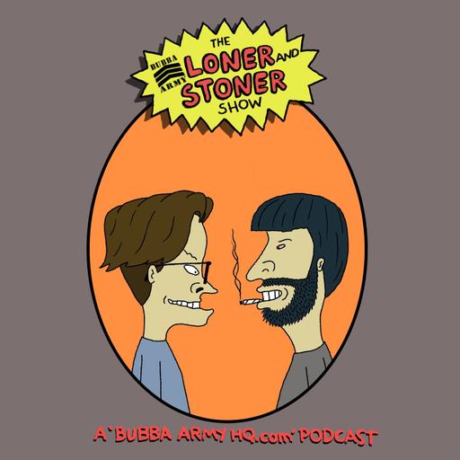 Bubba Exclusive |May 14th|Loner & Stoner
