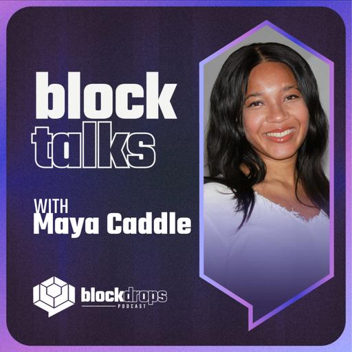 BlockTalks with Maya Caddle