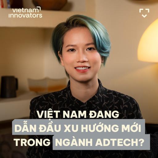 Việt Nam đang dẫn đầu xu hướng mới trong ngành Adtech? - Nguyễn Thị Diễm Thư - Business Development Manager, Yango Ads, Vietnam - S6#31
