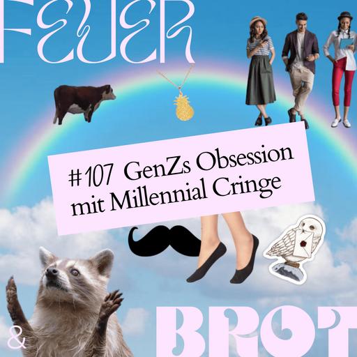 GenZs Obsession mit Millennial Cringe