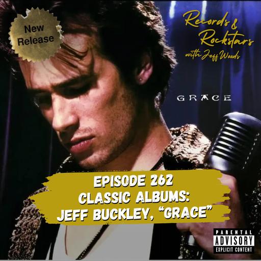 262: Jeff Buckley's Classic 1994 Album GRACE Revisited