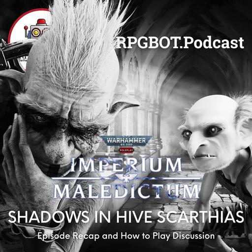 W40K IMPERIUM MALEDICTUM HTP 4 - Episode Recap and How to Play Discussion