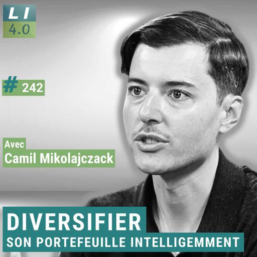 242 - Diversifier son portefeuille intelligemment, avec Camil Mikolajczack (The Wealth Office)
