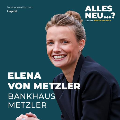 Elena von Metzler vom Bankhaus Metzler: Worum es beim Private Banking wirklich geht