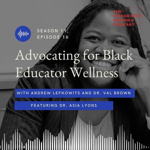 Advocating for Black Educator Wellness with Asia Lyons