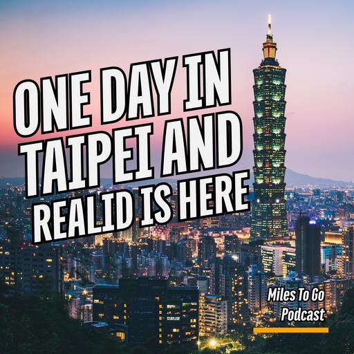 One Day In Taipei And RealID Is Here