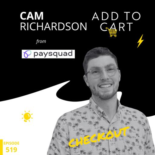 Cam Richardson from Paysquad | #519