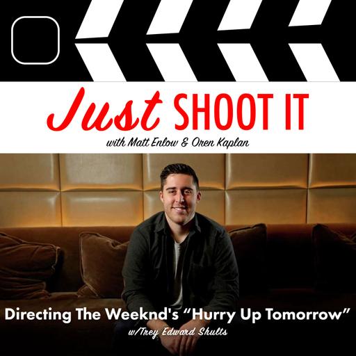 Directing The Weeknd's "Hurry Up Tomorrow" w/Trey Edward Shults - Just Shoot It 475