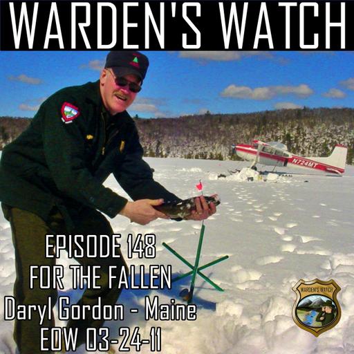 148 For the Fallen: Daryl Gordon – Maine Warden Service
