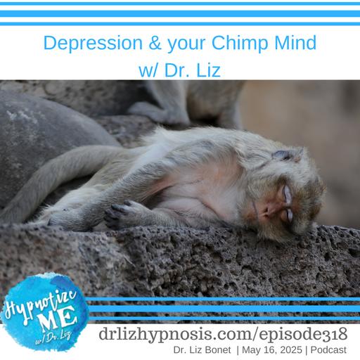 HM318 Depression and your Chimp Mind
