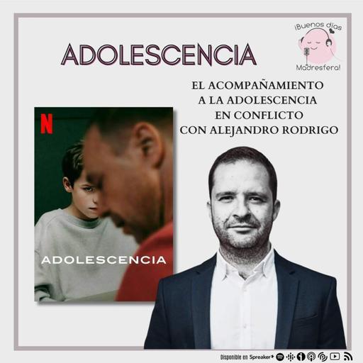 Adolescencia: Acompañamiento de la adolescencia en conflicto con Alejandro Rodrigo