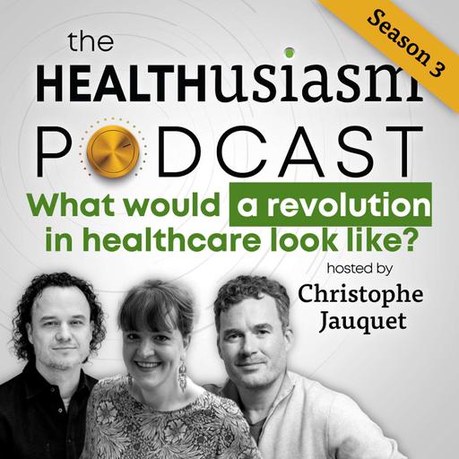 #050 What would "a revolution" in healthcare look like?