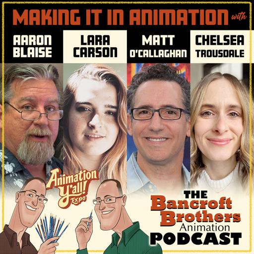 Making it in Animation with Aaron Blaise, Lara Carson, Matt O’Callaghan and Chelsea Trousdale