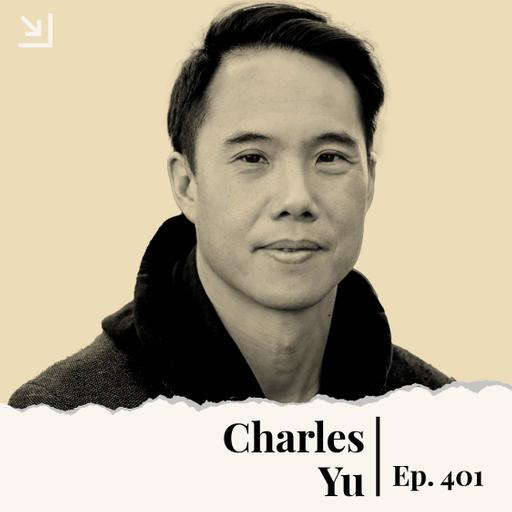 EP. 401 - Charles Yu - Interior Chinatown