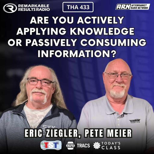 Are You Actively Applying Knowledge Or Passively Consuming Information? [THA 432]