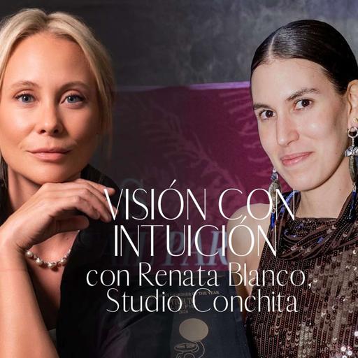 Visión con Intuición con Renata Blanco de Studio Conchita