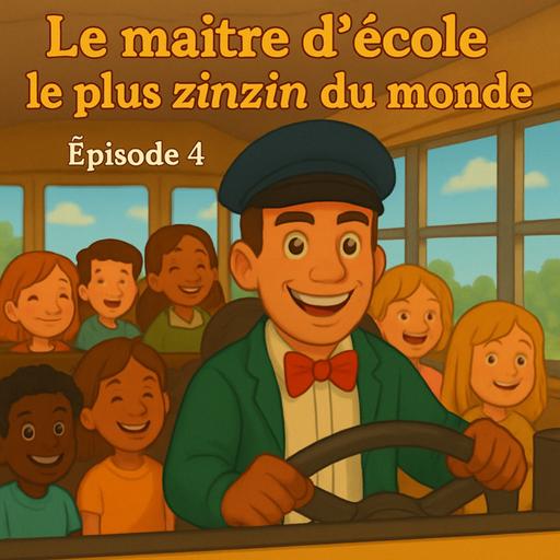 EP04 - Le maître d'école le plus zinzin du monde