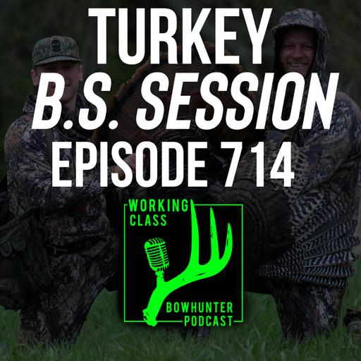 714 Turkey B.S Session