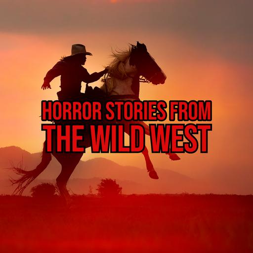S5 Ep244: Episode 244: Horror Stories from the Wild West