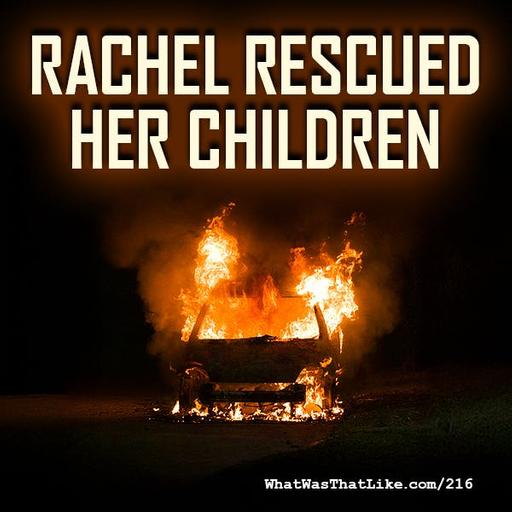 216: Rachel rescued her children