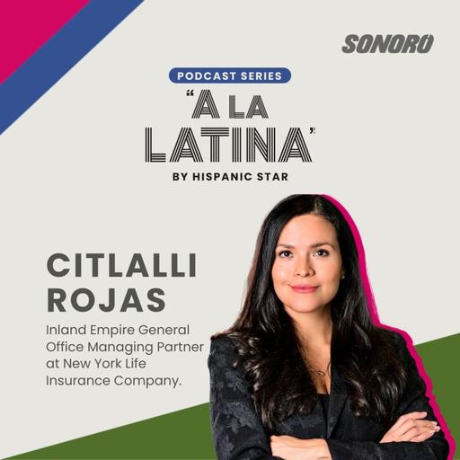 42 - Citlalli Rojas / Inland Empire General Office Managing Partner, New York Life Insurance Company