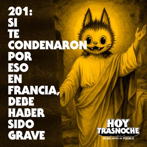 201: Si te condenaron por eso en Francia, debe haber sido grave
