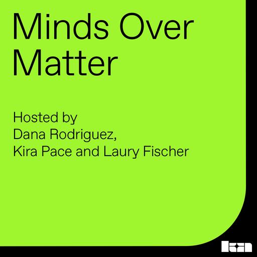 Minds Over Matter 5/17/25