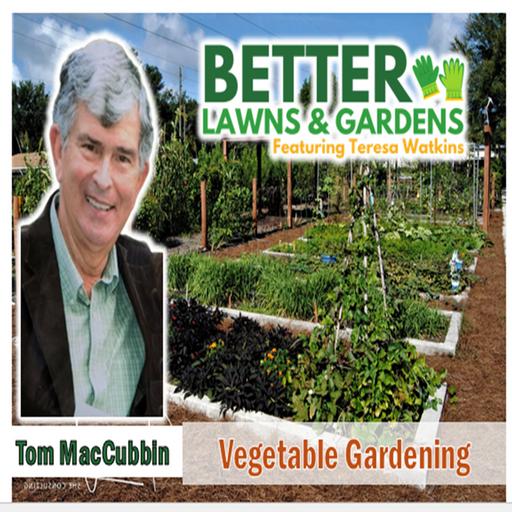 S2 Ep358: Better Lawns and Gardens - Hour 2 Tom MacCubbin Bob Hotaling Vegetable Gardening May 17, 2025