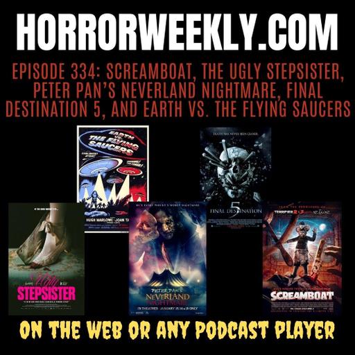 Screamboat, The Ugly Stepsister, Screamboat, Peter Pan’s Neverland Nightmare, and Final Destination 5