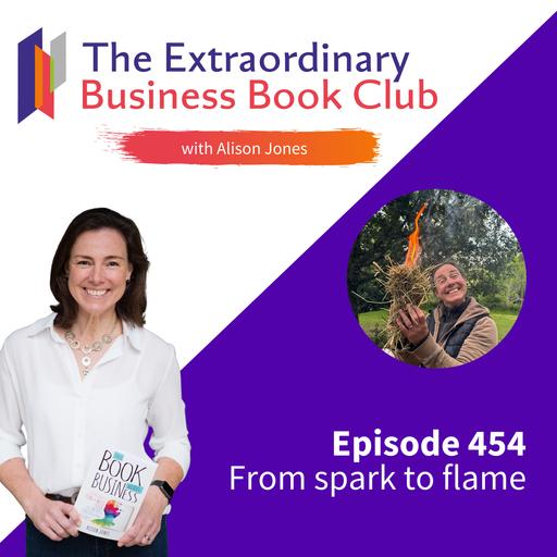 Episode 454 - From spark to flame