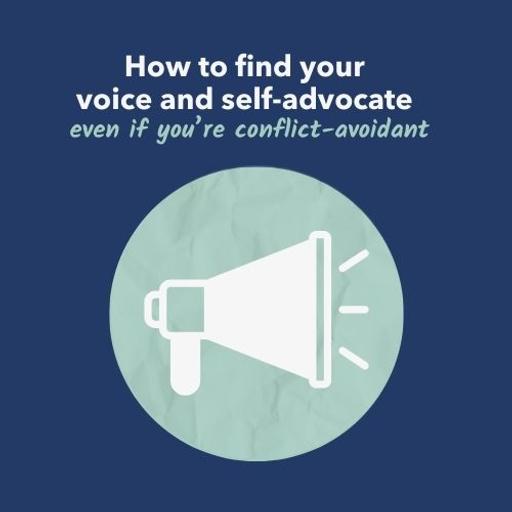 EP325 How to find your voice and self-advocate, even if you’re conflict-avoidant (with Neelu Kaur)