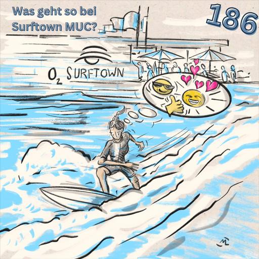 186 – Was geht so bei Surftown MUC?