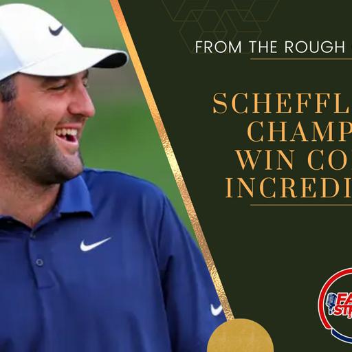 Scottie Scheffler's PGA Championship Win Continues Incredible Run | From the Rough Golf Podcast