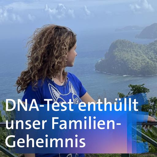 DNA-Test enthüllt unser Familiengeheimnis – Anna