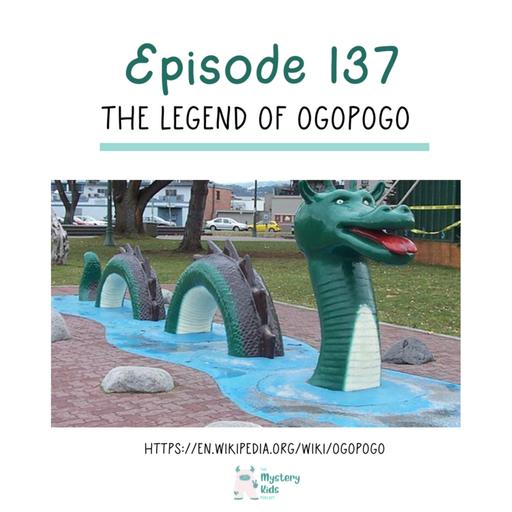 137: The Legend of Ogopogo
